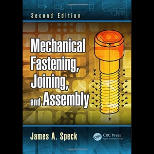 Mechanical Fastening, Joining, and Assembly