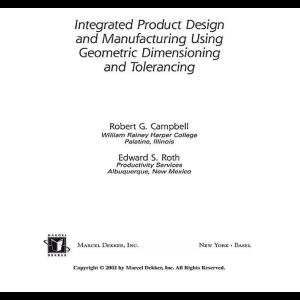 Integrated Product Design and Manufacturing Using Geometric Dimensioning and Tolerancing