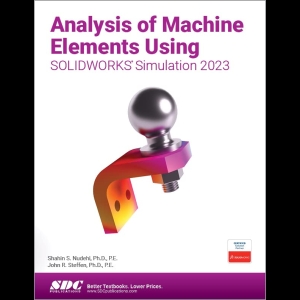 Analysis of Machine Elements Using Solidworks Simulation 2023