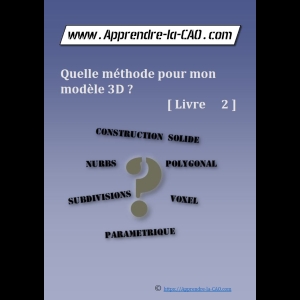 Quelle méthode pour mon modèle 3D ? - Livre 2