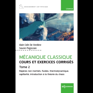 Mécanique classique - Cours et exercices corrigés - Tome 2: Repères non inertiels, fluides, thermodynamique, capillarité, introduction à la théorie du chaos