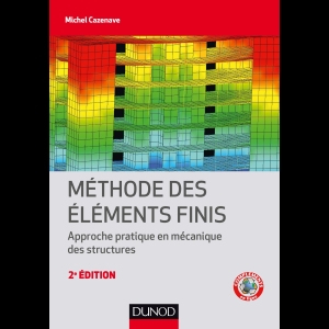 Méthode des éléments finis - Approche pratique en mécanique des structures