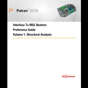 Patran 2018 - Interface To MSC Patran - Volume 1: Structural Analysis