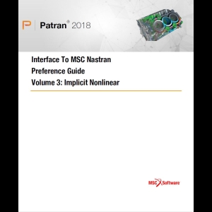 Patran 2018 - Interface To MSC Patran - Volume 3: Implicit Nonlinear