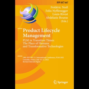 Product Lifecycle Management. PLM in Transition Times - The Place of Humans and Transformative Technologies