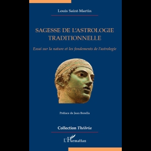 Sagesse de l'astrologie traditionnelle - Essai sur la nature et les fondements de l'astrologie