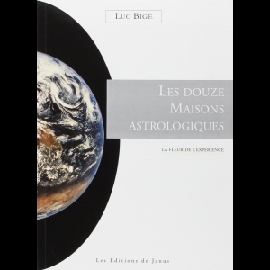 Les douze Maisons astrologiques - La fleur de l'expérience