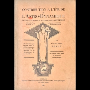 Contribution à l’étude de l’Astro-Dynamie - Cours synthétique d’astrologie scientifique