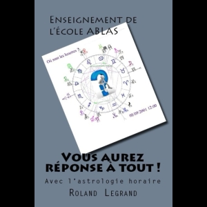 Vous aurez réponse à tout ! Avec l'astrologie horaire