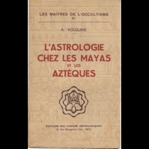 L'Astrologie chez les Mayas et les Aztèques