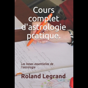 Cours complet d'astrologie pratique - Selon ABLAS