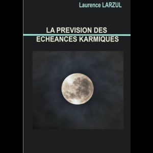 La Prevision des Echeances Karmiques