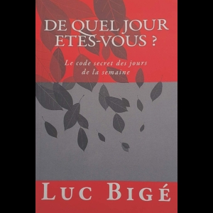 De Quel Jour Etes-Vous ? Le code secret des jours de la semaine