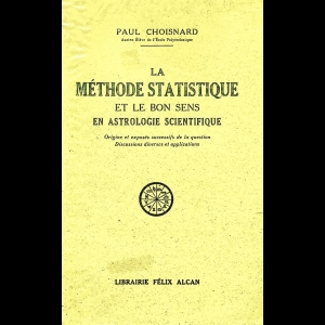 La Méthode statistique et le bon sens en astrologie scientifique