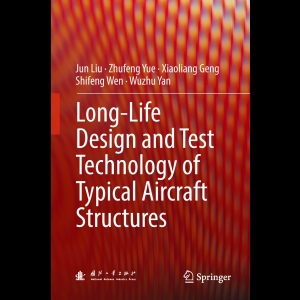 Long-Life Design and Test Technology of Typical Aircraft Structures