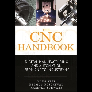 The CNC Handbook: Digital Manufacturing and Automation from CNC to Industry 4.0