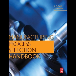 Manufacturing Process Selection Handbook