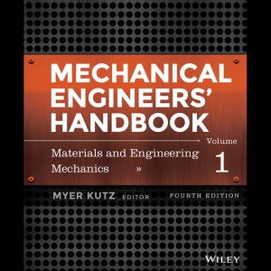 Mechanical Engineers' Handbook - Volume 1 - Materials and Engineering Mechanics