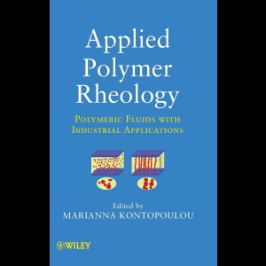 Applied Polymer Rheology - Polymeric Fluids with Industrial Applications