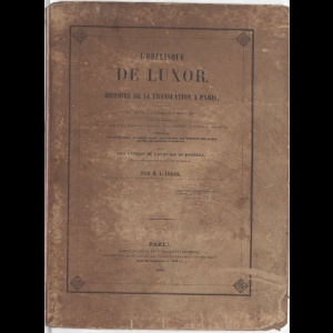 L'Obélisque de Louxor - Histoire de sa translation à Paris