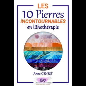 Les 10 Pierres Incontournables en Lithothérapie