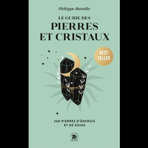 Le guide des pierres et cristaux - 360 pierres d'énergie et de soins