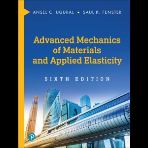 Advanced Mechanics of Materials and Applied Elasticity