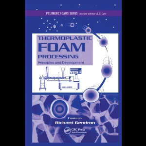 Thermoplastic Foam - Processing Principles and Development