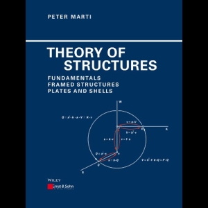 Theory of Structures - Fundamentals, Framed Structures, Plates and Shells