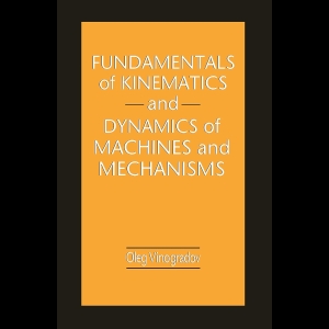 Fundamentals of Kinematics and Dynamics of Machines and Mechanisms