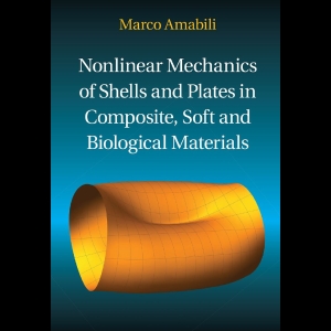 Nonlinear Mechanics of Shells and Plates in Composite, Soft and Biological Materials