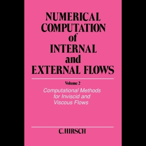 Numerical Computation of Internal and External Flows - Volume 2 - Computational Methods for Inviscid and Viscous Flows