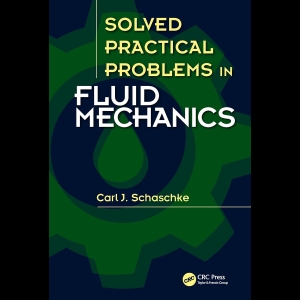 Solved Practical Problems in Fluid Mechanics