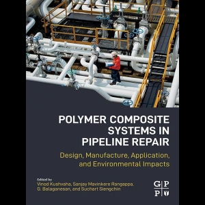 Polymer Composite Systems in Pipeline Repair - Design, Manufacture, Application, and Environmental Impacts