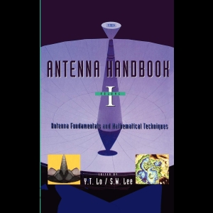 Antenna Handbook - Volume I - Antenna Fundamentals and Mathematical Techniques