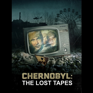 Chernobyl - The Lost Tapes