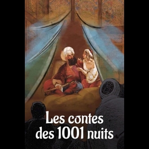 Les contes des 1001 nuits - Une odyssée entre Orient et Occident