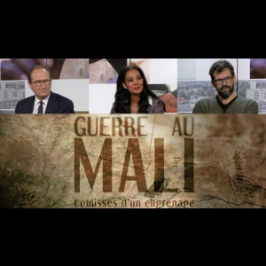 Guerre au Mali - Coulisses d'un engrenage