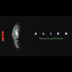 ALIEN - Terreur sur grand écran