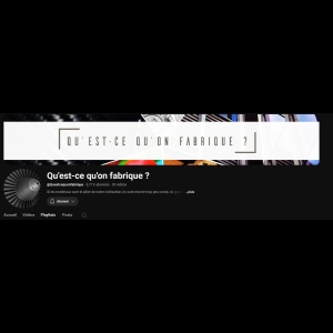[YT] Qu'est-ce qu'on fabrique ?