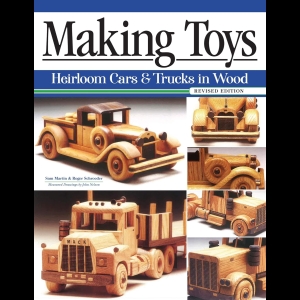Making Toys - Heirloom Cars & Trucks in Wood
