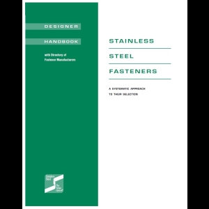 Stainless Steel Fasteners - A Systematic Approach to their Selection