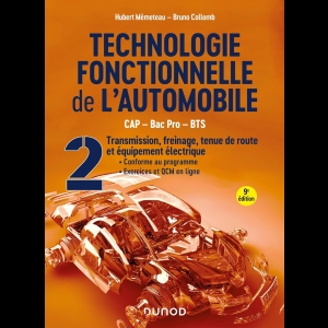 Technologie fonctionnelle de l'automobile - Tome 2 - Transmission, freinage, tenue de route et équipement électrique