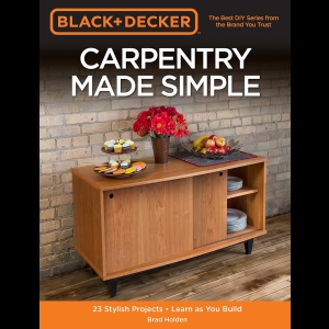 Carpentry Made Simple - 23 Stylish Projects