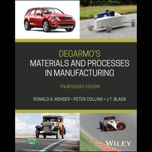 Degarmo's Materials and Processes in Manufacturing