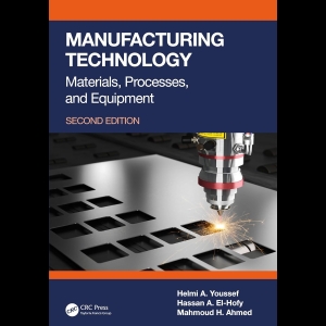 Manufacturing Technology - Materials, Processes and Equipment