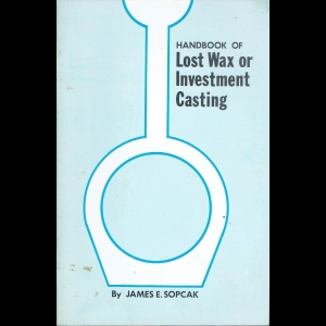 Handbook of Lost Wax or Investment Casting