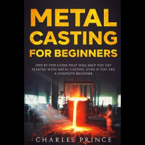 Metal Casting for Beginners