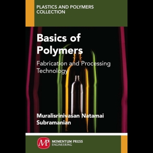 Basics of Polymers - Fabrication and Processing Technology