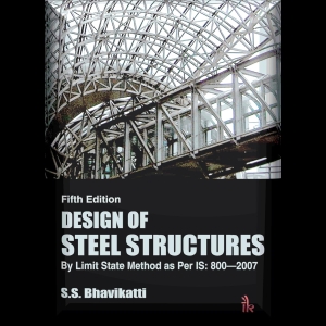Design of Steel Structures - By Limit State Method as Per IS - 800-2007